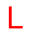 Red upper case L.
