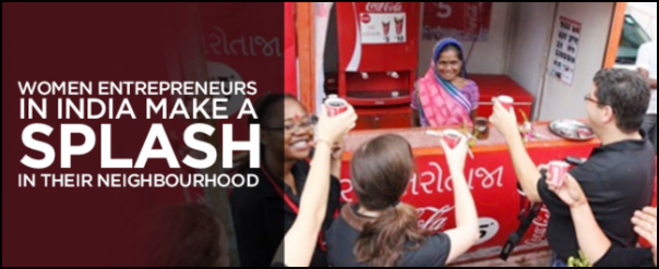 This is a picture of an Indian woman who appears to be running a Coca Cola store (as a vendor booth). There are four individuals who appear to be tourists in front on the woman&rsquo;s counter and they are purchasing and drinking Coke. To the right of this image are the words, &ldquo;WOMEN ENTREPRENEURS IN INDIA MAKE A SPLASH IN THEIR NEIGHBOURHOOD.&rdquo;