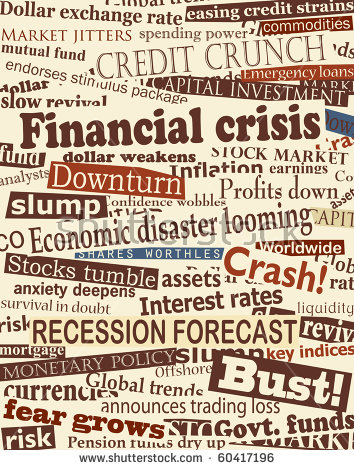 This image shows a collage of headlines including words such as financial crisis, crash, downturn, bust, crash and fear grows.