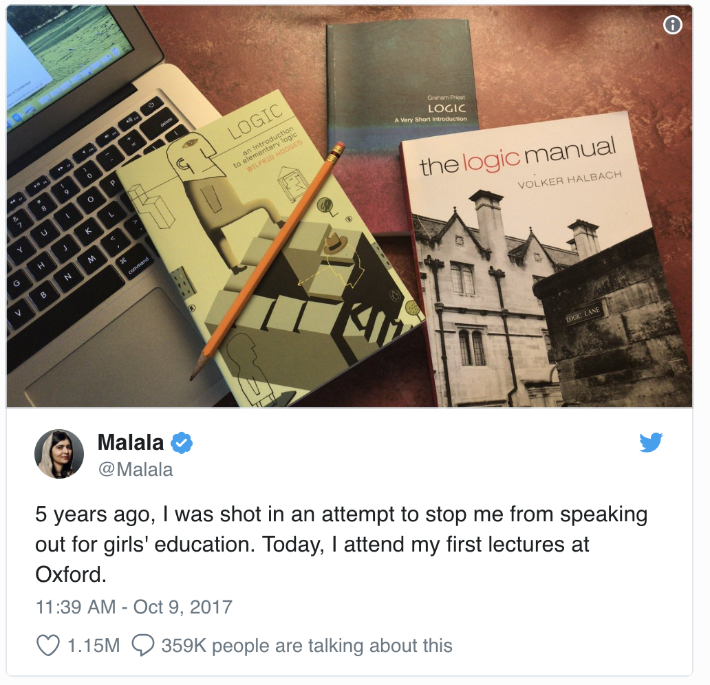 This is a screenshot of a tweet from Malala with an image of a desk that has a laptop, three books and a pencil on top of it. Under the image the tweet reads: 5 years ago, I was shot in an attempt to stop me from speaking out for girls' education. Today, I attend my first lectures at Oxford. It is dated Oct. 9, 2017, has 1.15 million likes and 359 thousand people have commented on it.