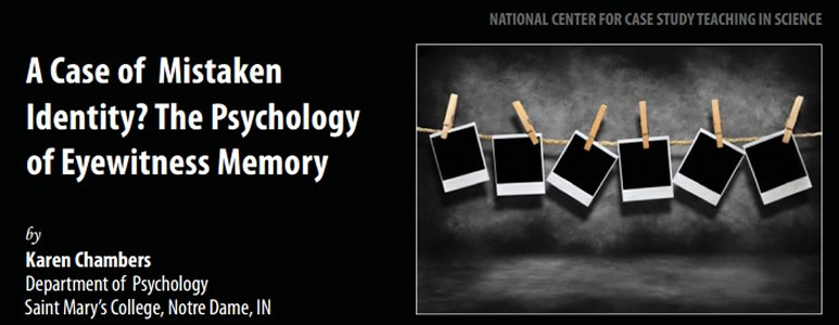 This is a screencapture of the case study, A Case of Mistaken Identity? The Psychology of Eyewitness Memory.