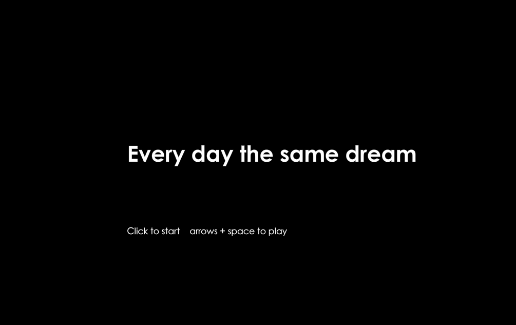 This is a screen capture of the 'everyday the same dream' game.