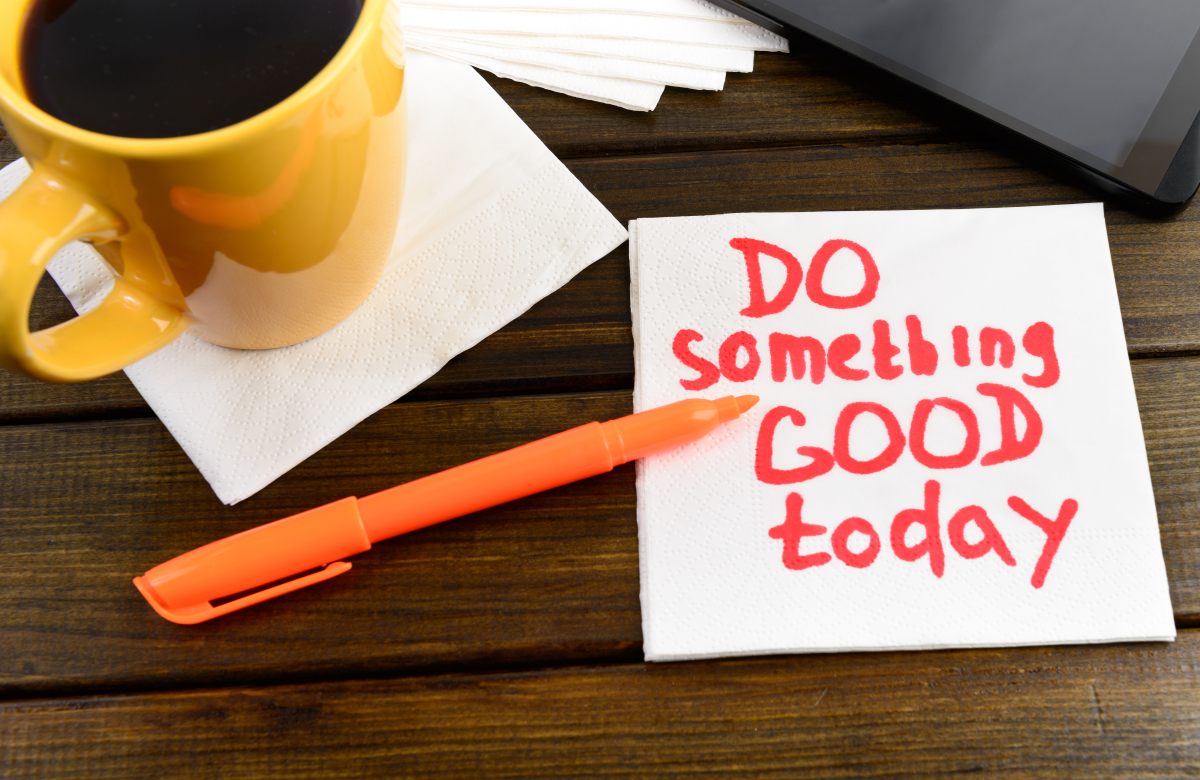 This is an image of a paper napkin with the words, “Do something good today” written on it.