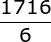 \frac{1716}{6}