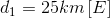 d_{1}= 25km\left [ E \right ]