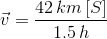 \vec{v}= \frac{42\, km \left [S \right ]}{1.5\, h}