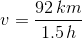 v= \frac{92\, km}{1.5\, h}