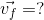 \vec{v_{f}}= ?
