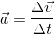 \vec{a}= \frac{\Delta \vec{v}}{\Delta t}