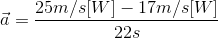 \vec{a}= \frac{25m/s[W]-17m/s[W]}{22s}