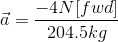 \vec{a}= \frac{-4N[fwd]}{204.5kg}