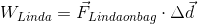 W_{Linda}=\vec{F}_{Linda on bag}\cdot \Delta \vec{d}
