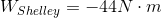 W_{Shelley}=-44N\cdot m