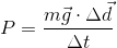 P=\frac{m\vec{g}\cdot \Delta d}{\Delta \vec{t}}
