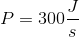P=300\frac{J}{s}