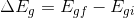 \Delta E_{g}=E_{gf}-E_{gi}