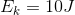 E_k=10J