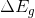 \Delta E_{g}