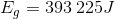 E_{g}=393 \: 225J