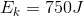E_k=750J