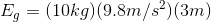 E_{g}=(10kg)(9.8m/s^2)(3m)
