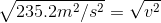 \sqrt{235.2m^2/s^2}=\sqrt{v^2}