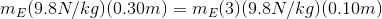 m_{E}(9.8N/kg)(0.30m)=m_{E}(3)(9.8N/kg)(0.10m)
