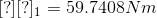[?][?]_{1}=59.7408Nm