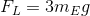 F_{L}=3m_{E}g