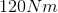 120Nm