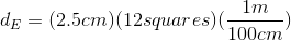 d_{E}=(2.5cm)(12squares)(\frac{1m}{100cm})