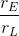 \frac{r_{E}}{r_{L}}