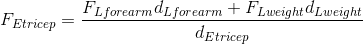 F_{Etricep}=\frac{F_{Lforearm}d_{Lforearm}+F_{Lweight}d_{Lweight}}{d_{Etricep}}
