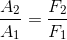 \frac{A_{2}}{A_{1}}= \frac{F_{2}}{F_{1}}
