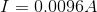 I=0.0096A