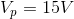V_{p}=15V