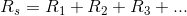 R_{s}=R_{1}+R_{2}+R_{3}+...
