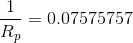 \frac{1}{R_{p}}=0.07575757