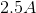 2.5A