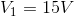 V_{1}=15V
