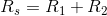 R_{s}=R_{1}+R_{2}