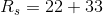 R_{s}=22+33