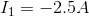 I_{1}=-2.5A