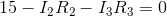 15-I_{2}R_{2}-I_{3}R_{3}=0