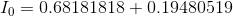 I_{0}=0.68181818+0.19480519