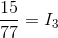 \frac{15}{77}=I_{3}