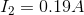 I_{2}=0.19A