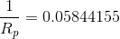 \frac{1}{R_{p}}=0.05844155