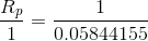 \frac{R_{p}}{1}=\frac{1}{0.05844155}